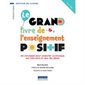 Le grand livre de l'enseignement positif : 4 à 17 ans : Didactique. Gestion de classe