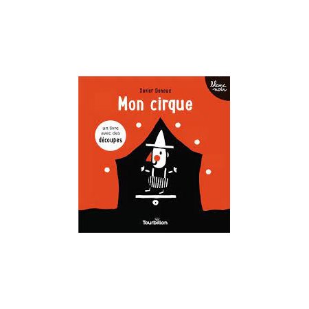 Mon cirque : Blanc noir : Livre cartonné