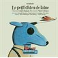 Le petit chien de laine : Album musical : Édition audio numérique code QR inclus : Couverture rigide