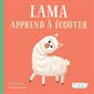 Lama apprend à écouter : Oh là là ! les émotions