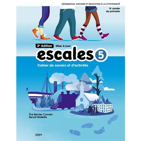 Escales 5e année : 2e édtion : Cahier de savoir et d'activités + carte : Web + papier : Édition 2024
