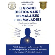 Le Grand dictionnaire des malaises et des maladies : 3e édition : Nouvelle édition 2024 revue et augmentée