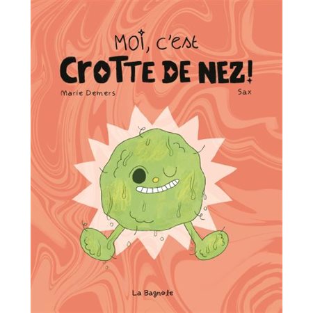 Moi, c'est crotte de nez !