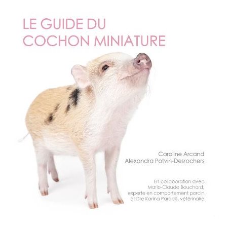 Le guide du cochon miniature : 2e édition