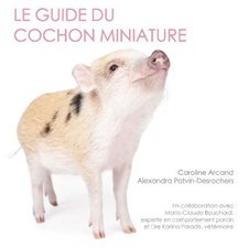 Le guide du cochon miniature : 2e édition