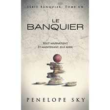 Série banquier T.01 (FP) : Le banquier : Tout m'appartient, et maintenant, elle aussi : NR