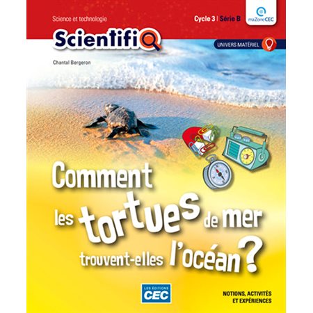 ScientifiQ 3e cycle : Série B : Ensemble de 3 fascicules (Incluant version numérique gratuite avec l'accès enseignant)