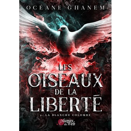 Les oiseaux de la liberté T.02 : La blanche colombe : DR