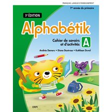 Alphabétik 1e année : 3e édition : Cahiers A + B : Édition 2024
