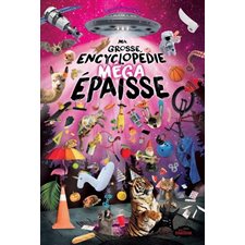 Ma grosse encyclopédie méga épaisse