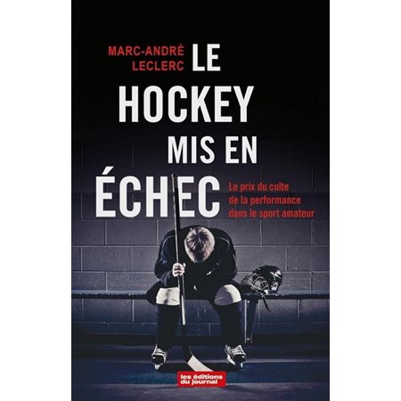 Le hockey mis en échec : Le prix du culte de la performance dans le sport amateur