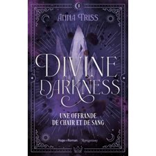 Divine darkness T.01 : Une offrande de chair et de sang : Romantasy