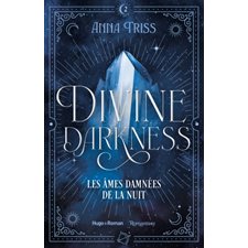 Divine darkness T.02 : Les âmes damnées de la nuit : Romantasy