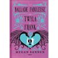 La ballade fabuleuse de Twyla & Frank : NR