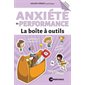 Anxiété de performance : La boîte à outils : Pour parents et intervenants