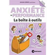 Anxiété de performance : La boîte à outils : Pour parents et intervenants