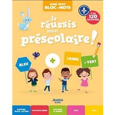 Je réussis mon préscolaire ! : Je réussis : Mon petit bloc-note : 4 ans : Écriture, tracé lecture, mathématiques, explorer le monde, arts, jeux