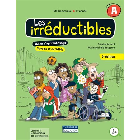 Les irréductibles 6e année : Cahier d'apprentissage A et B 2e édition : 2025