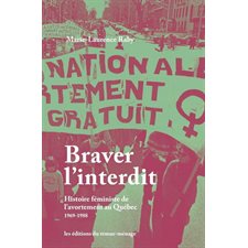 Avortement clandestin : Comment les femmes au Québec avortaient-elles entre 1969 et 1988, alors que les avortements étaient difficiles d’accès ?