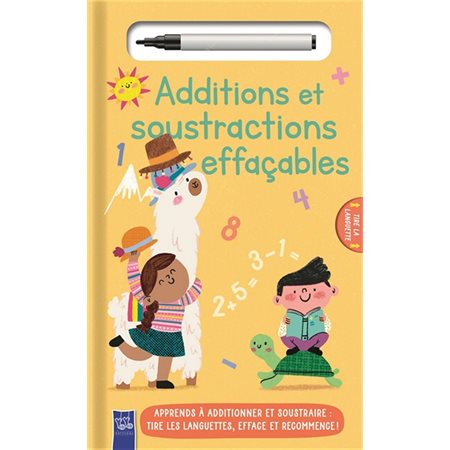 Additions et soustractions effaçables : Apprends à additionner et soustraire : Tire les languettes, efface et recommence ! : Livre cartonné