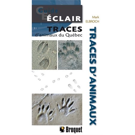 TRACES D'ANIMAUX DU QUEBEC - GUIDE ECLAIR