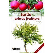 La taille des arbres fruitiers : Nouvelle édition