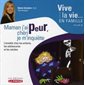 Maman j'ai peur, chéri je m'inquiète : L' anxiété chez les enfants, les adolescents et les adultes : Vive la vie ... en famille T.02