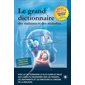 Le grand dictionnaire des malaises et des maladies : Nouvelle édition revue et augmentée