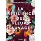 La résilience des fleurs sauvages T.01 : NR