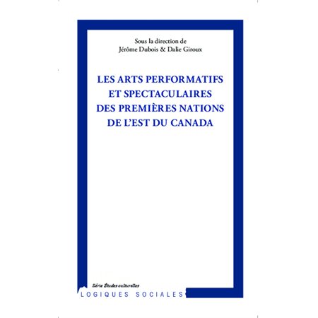 Arts performatifs et spectaculaires des Premières Nations de