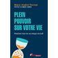 Plein pouvoir sur votre vie : Réalisez tout en un temps record !