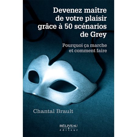 Devenez maître de votre plaisir grâce aux 50 scénarios de Grey