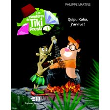 Aventures de Tiki Preston Les Quipu kaka, j'arrive !