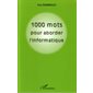 1000 mots pour aborder l'informatique