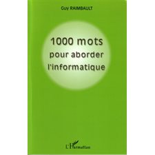 1000 mots pour aborder l'informatique