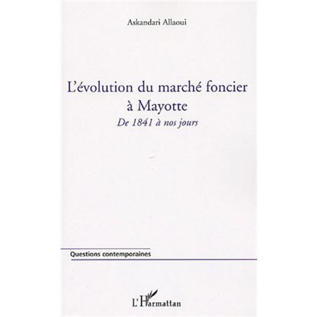 Evolution du marché foncier a mayotte: de 1841 à nos jours