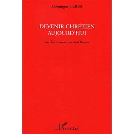 Devenir chrétien aujourd'hui