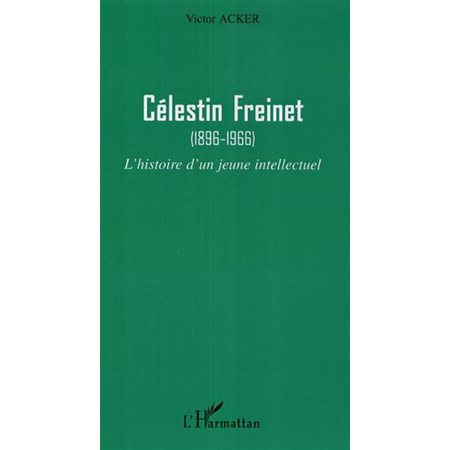 Celestin freinet : l'histoire d'un jeune intellectuel