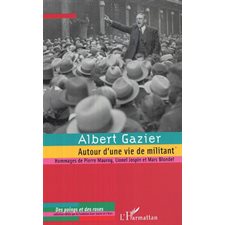 Albert gazier autour d'une viede milita