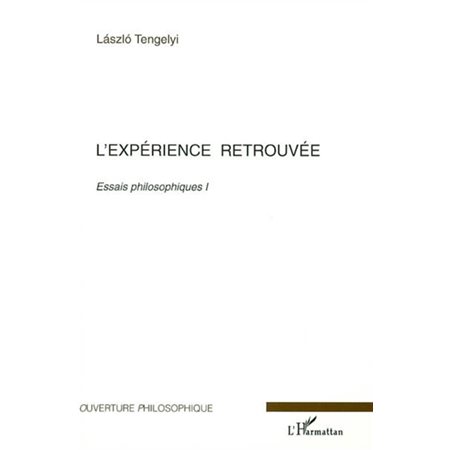 Expérience retrouvée: essais philosophiq