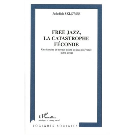 Free jazz la catastrophe féconde