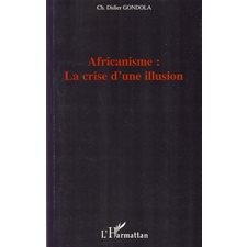 Africanisme: La crise d'une illusion
