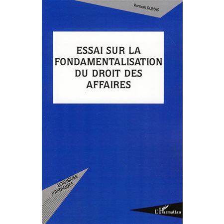 Essai sur la fondamentalisation du droit des affaires