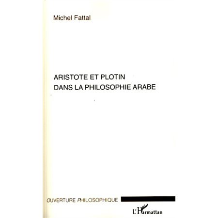 Aristote et plotin dans la philosophie arabe