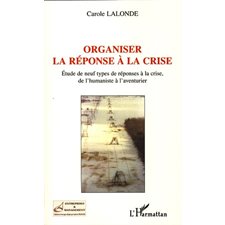 Organiser la réponse À la crise - etude de neuf types de rép