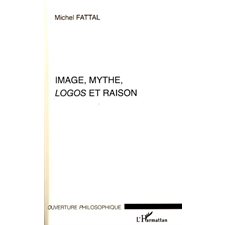 Image, mythe, logos et raison