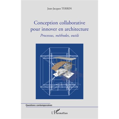Conception collaborative pour innover en architecture - Processus, méthodes, outils