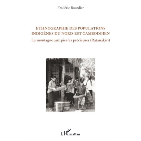 Ethnographie des populations indigÈnes du nord-est cambodgie