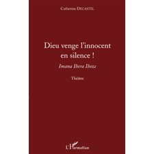 Dieu venge l'inncocent en silence !