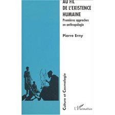 AU FIL DE L'EXISTENCE HUMAINE